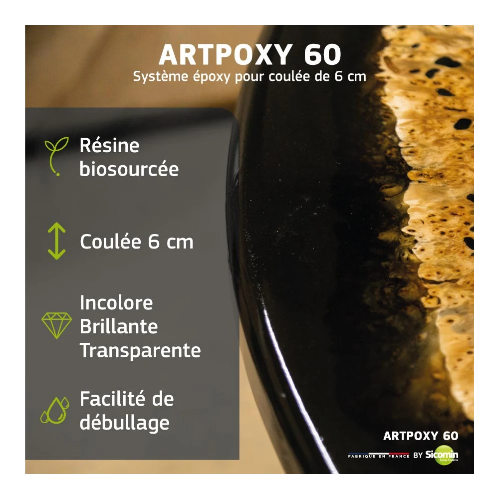 ARTPOXY 60 - Résine époxy pour coulée de forte épaisseur 6 cm