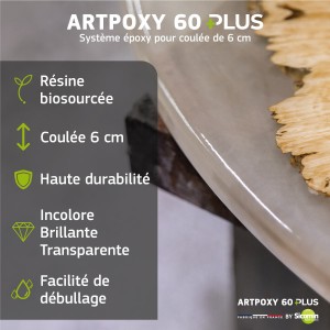 Kit 1 kg - ARTPOXY 60 PLUS - Résine époxy pour coulée de forte épaisseur 6 cm