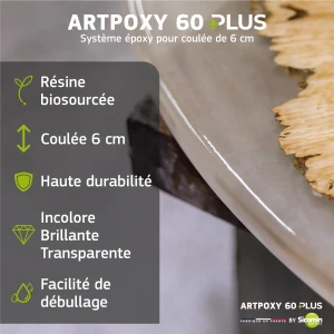 ARTPOXY 60 PLUS - Résine époxy pour coulée de forte épaisseur 6 cm